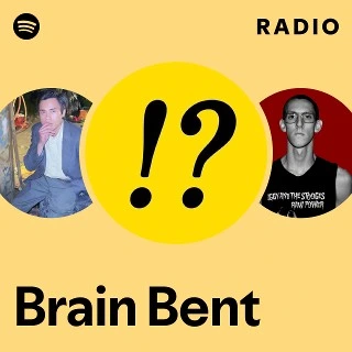 Brain Bent